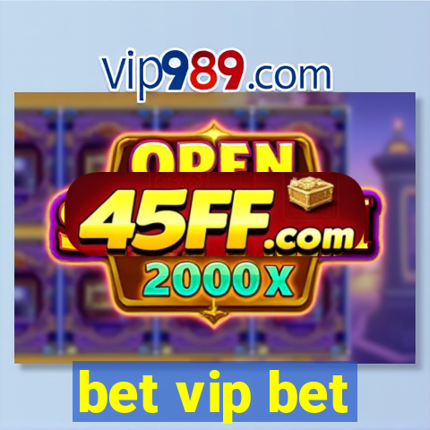 bet vip bet